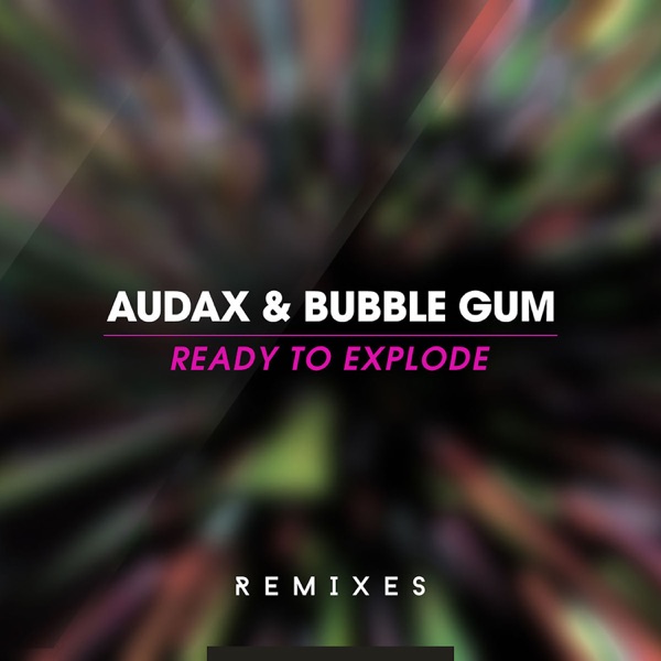 Ready to Explode (Remixes) - Single