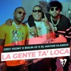 Ceky Viciny - La Gente Ta' Loca (Remix)