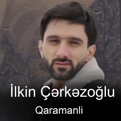 Song - Qaramanli - Ilkin Cerkezoglu