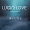 Nieve - Lucio love lyrics