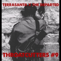 THROATCUTTERS #9 (feat. Terrasanta) - Single - The Departed Beats