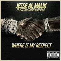 Where Is My Respect - Single - Jesse Al Malik, Justin Cohen & DJ Did