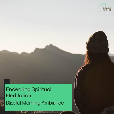 Endearing Spiritual Meditation - Blissful Morning Ambiance