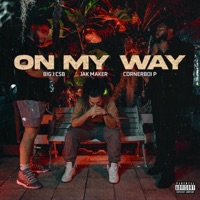On My Way (feat. Big J Csb & CornerBoi P) - Single - Jak Maker