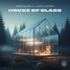House of Glass (feat. Justin J. Moore) - Jarod Glawe