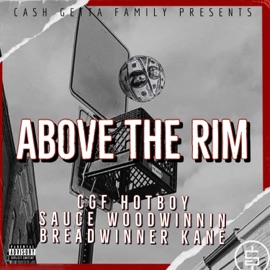 Above the Rim (feat. Sauce Woodwinnin & Breadwinner Kane) CGF Hotboy