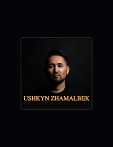 Poslechněte si interpreta Ushkyn Zhamalbek, sledujte hudební videa, přečtěte si životopis, podívejte se na data turné a další informace.