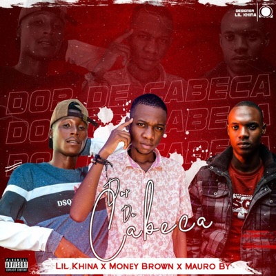 Dor de Cabeça (feat. Money Brown & Mauro By) - Single
