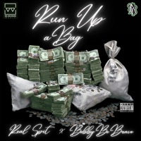 RUN UP a BAG (feat. REAL SPIT & BOBBY BEBRAVE) - Single - Real Spit Records