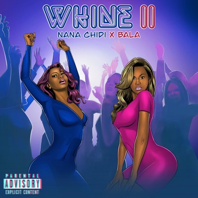 Whine II (feat. Bala) - Single