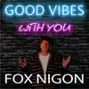 Good Vibes with You
