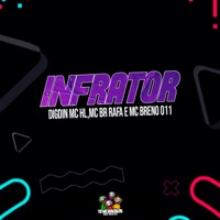 Infrator (feat. Digdin) - Single - MC Breno 011, Mc HL & MC BR RAFA