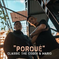 Porqué (feat. Classic the Codes) - Single - Mario Los Códigos