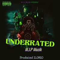 Underrated - Single - MJP Muzik