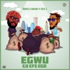 Egwu Eji Efe Ego (feat. Ifex G) - Single