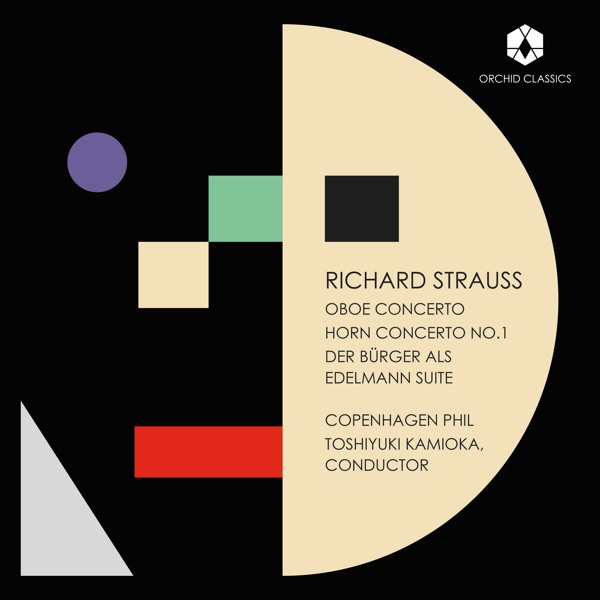 R. Strauss: Oboe Concerto, TrV 292, Horn Concerto No. 1, TrV 117 & Der Bürger als Edelmann Suite, TrV 228c