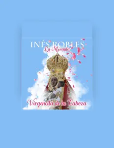 Escucha a Inés Robles "la Morenita", mira videos musicales, lee su biografía, consulta las fechas de las gira y más.