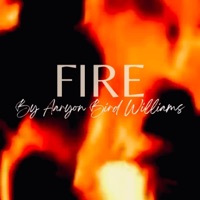 Fire - Single - Aaryon Bird Williams