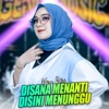 Disana Menanti Disini Menunggu - Single