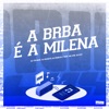 A Braba É a Milena (feat. Mc Gw & DJ R15) - Single