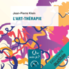 L'art-thérapie: Que sais-je ? - Jean-Pierre Klein