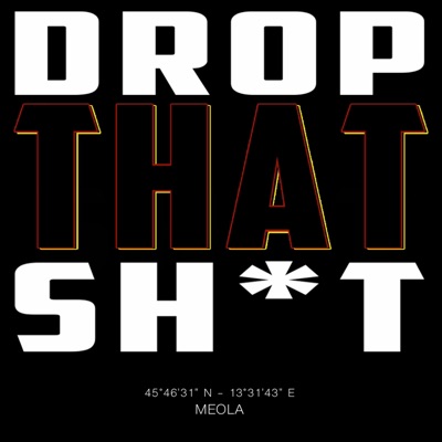 Drop That Sh*t - Single