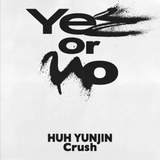 Yes or No (feat. HUH YUNJIN & Crush) - Single by GroovyRoom album reviews, ratings, credits