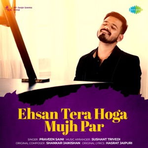 Ehsan Tera Hoga Mujh Par (From