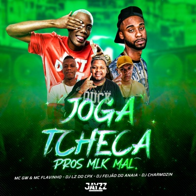 Joga a Tcheca Pros Mlk Mal (feat. DJ Lz do Cpx, DJ CHARMOZIIN & Dj Feijão do Anaia) - Single