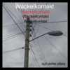 Wackelkontakt - last echo vibes