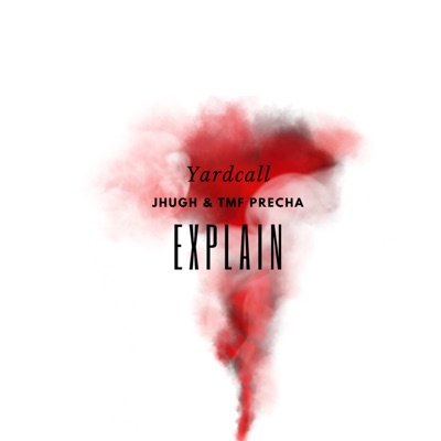 Explain (feat. Jhugh & TMF Precha) - Single
