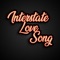 Interstate Love Song (feat. Voya) - Steve Welsh lyrics