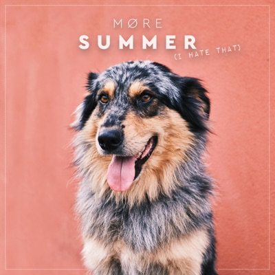 Summer (I hate that) - MØRE