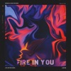 Fire in You - Single