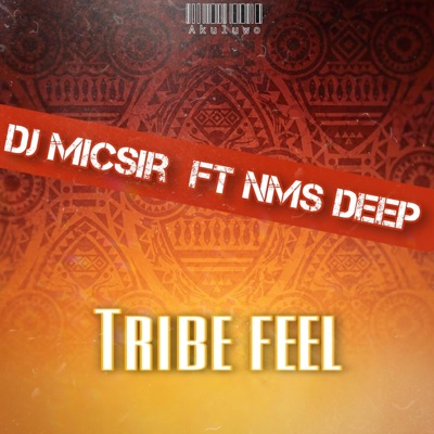 Tribe Feel (feat. NMS Deep) [Akuluwo Version] [Akuluwo Version] - Single