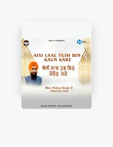 Ascolta Bhai Nishan Singh Ji Amritsar Wale, guarda video musicali, leggi la biografia, vedi le date del tour & altro!
