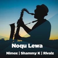Noqu Lewa (feat. Shammy K & Rivalz) - Single - Nimox