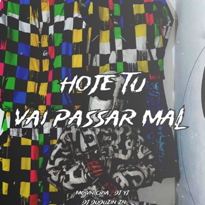 HOJE TU VAI PASSAR MAL - Single