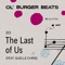 The Last of Us (feat. Quelle Chris) - Ol' Burger Beats lyrics