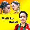 Maiti Ko Kaakh - Single