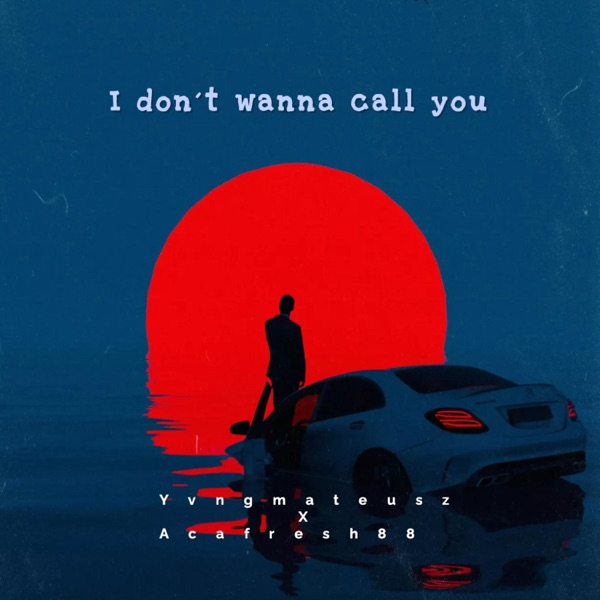 I don't wanna call you