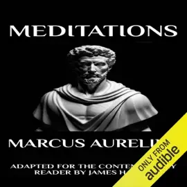 Marcus Aurelius - Meditations: Adapted for the Contemporary Reader (Unabridged)