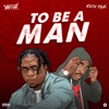 To Be a Man (feat. Richplug) - Single