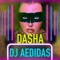 Dasha - DJ Aedidas lyrics