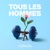 Tous les Hommes