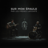 Sur mon épaule - Éric Lapointe & Hugo Lapointe