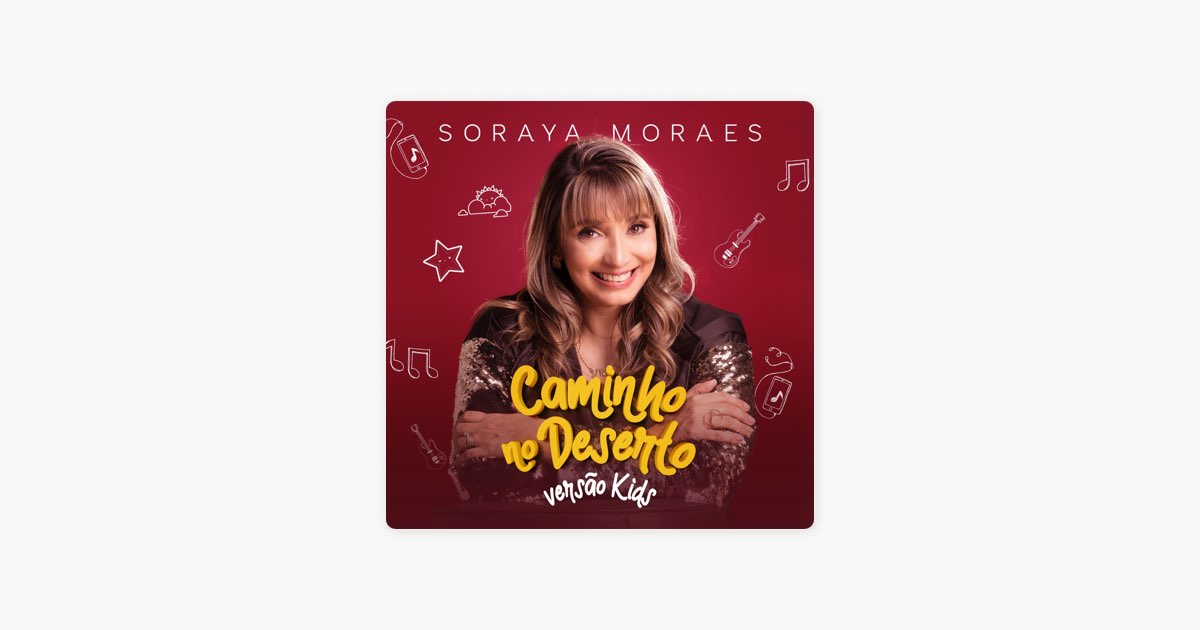 Caminho no Deserto (Versão Kids) – Song by Soraya Moraes – Apple Music