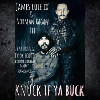 Knuck If Ya Buck (feat. Norman Ragan III, Cody Scott, Bryson Durham & Sammy Slamdance) - Single