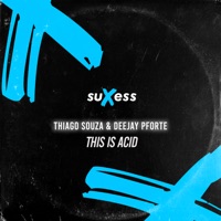 This is Acid - Single - Thiago Souza & Deejay Pforte
