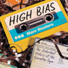 High Bias : The Distorted History of the Cassette Tape - Marc Masters